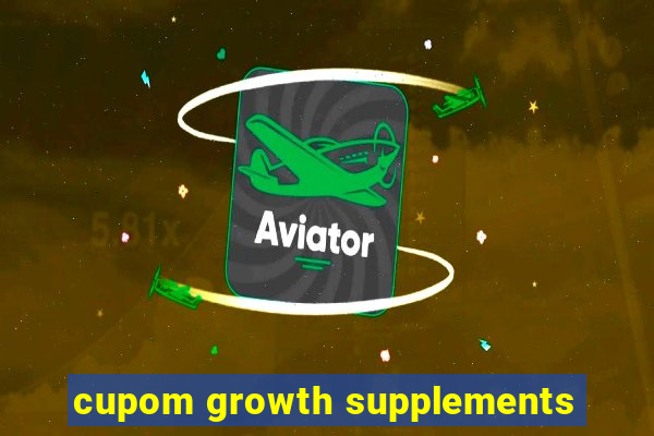 cupom growth supplements